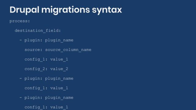 Drupal migration syntax snippet